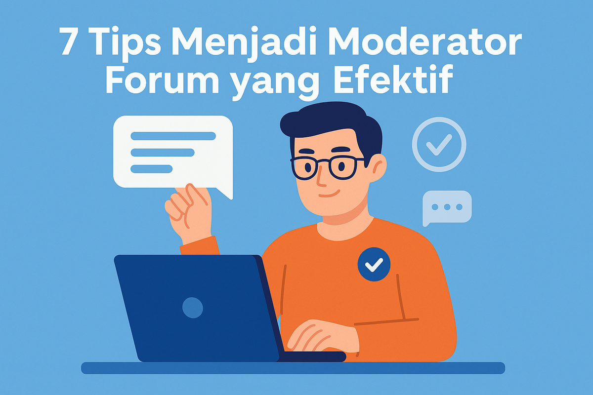 7 Tips Menjadi Moderator Forum yang Efektif