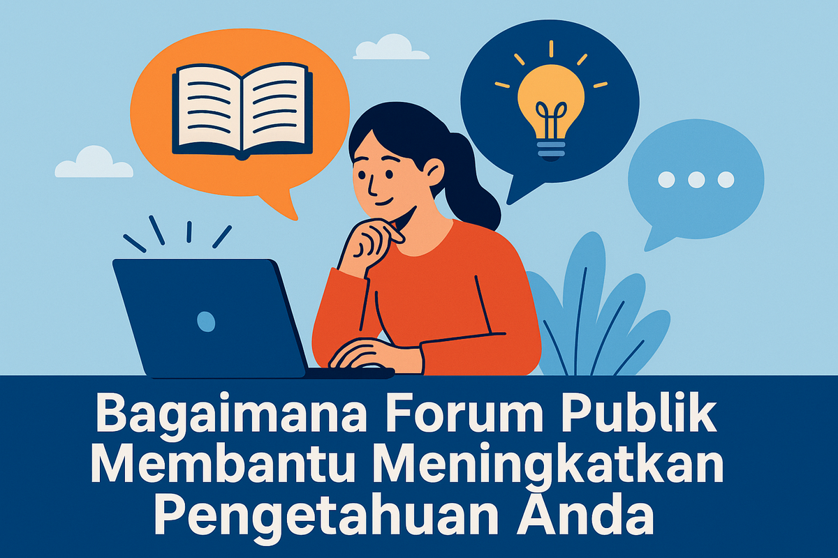 Bagaimana Forum Publik Membantu Meningkatkan Pengetahuan Anda