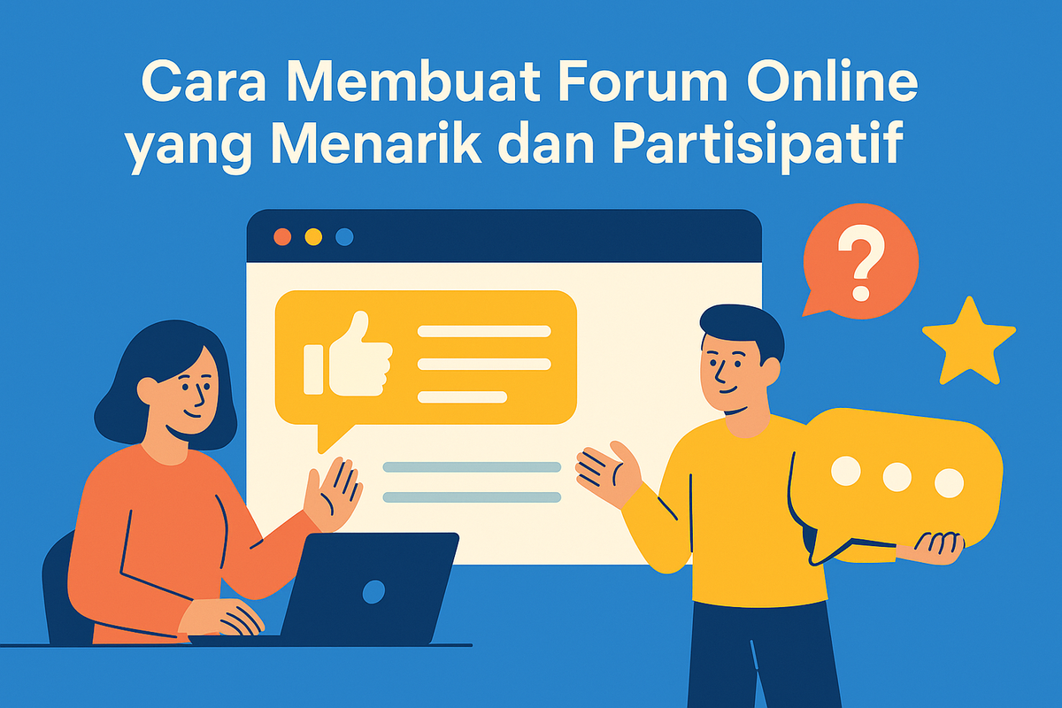 Cara Membuat Forum Online yang Menarik dan Partisipatif
