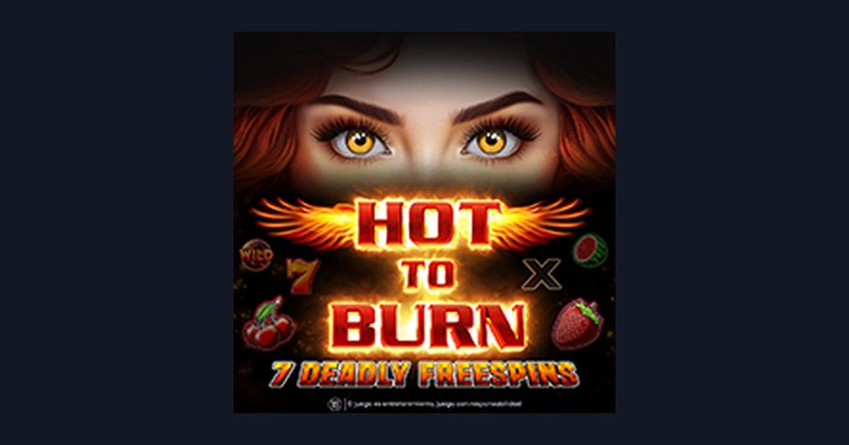 Raih Jackpot dengan Hot To Burn 7 Deadly Free Spins dari Modal Kecil